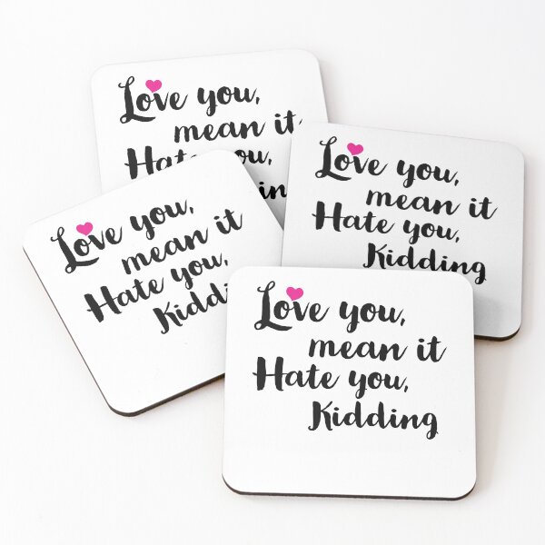 Item preview, Love you mean it hate you kidding designed and sold by Preety Padhiyar.