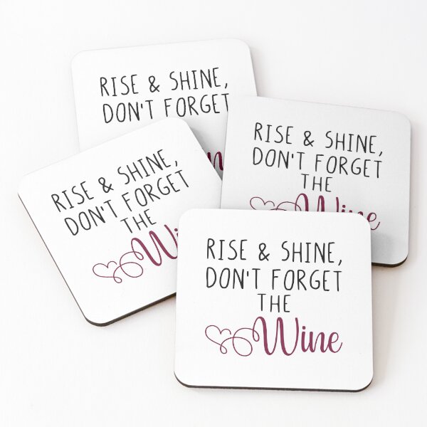 Item preview, Rise & Shine, Don't Forget The Wine Funny Drinking Lover Quotes designed and sold by Scratches Tees.