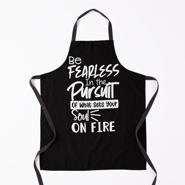 Item preview, Be Fearless In The Pursuit Of What Sets Your Soul On Fire designed and sold by ArtDeziGn.