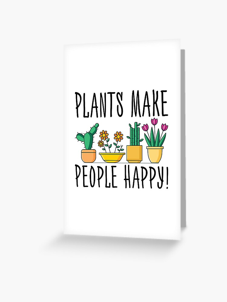 Plants Make People Happy Cute Motivational Quotes\