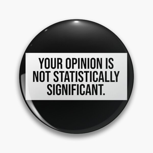 Item preview, Your Opinion Is Not Statistically Significant designed and sold by Sour Soul.