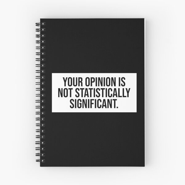 Item preview, Your Opinion Is Not Statistically Significant designed and sold by Sour Soul.