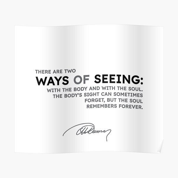 Alexandre Dumas quotes - There are two ways of seeing: with the... Poster