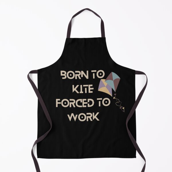 Item preview, Born to kite forced to work designed and sold by Simi2020.
