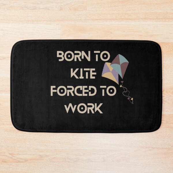 Item preview, Born to kite forced to work designed and sold by Simi2020.