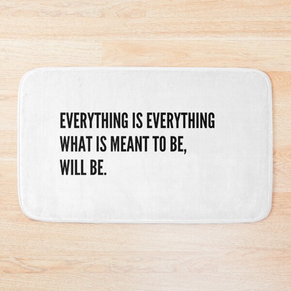 Item preview, Everything is everything what is meant to be, will be.  designed and sold by simplysharon.