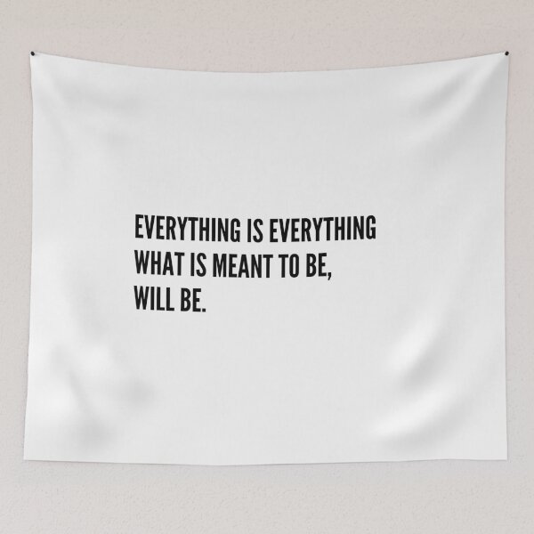 Item preview, Everything is everything what is meant to be, will be.  designed and sold by simplysharon.