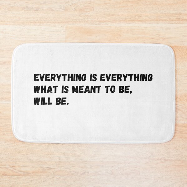 Item preview, Everything is everything what is meant to be, will be.  designed and sold by simplysharon.