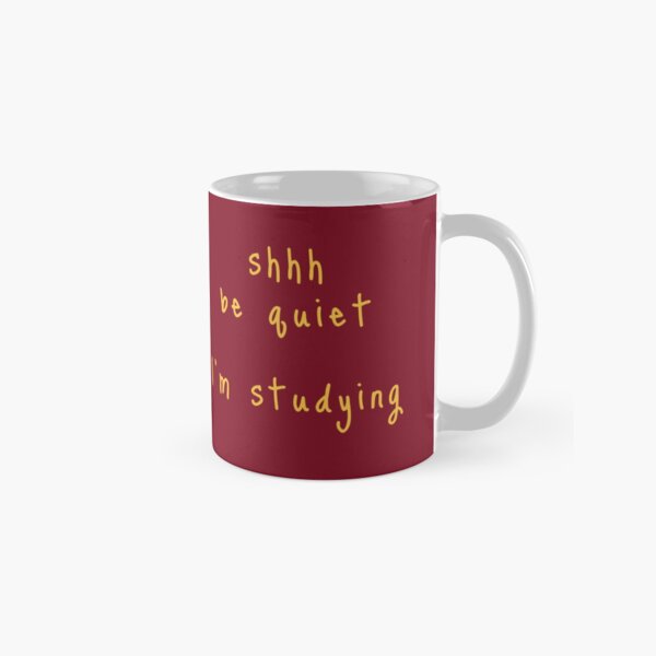 shhh be quiet I'm studying v1 - GOLD font Classic Mug