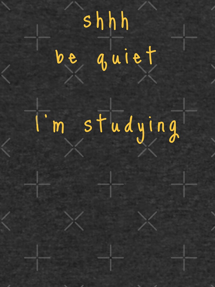 shhh be quiet I'm studying v1 - GOLD font by ahmadwehbeMerch