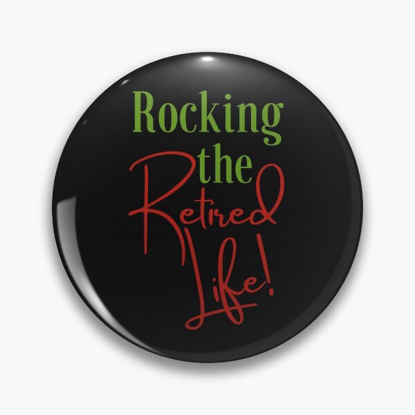 Item preview, Rocking The Retired Life! designed and sold by WholesumArt.
