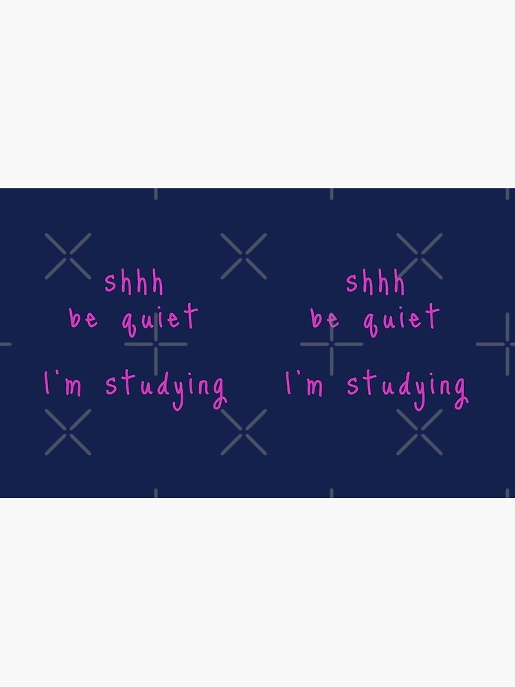 shhh be quiet I'm studying v1 - HOT PINK font by ahmadwehbeMerch