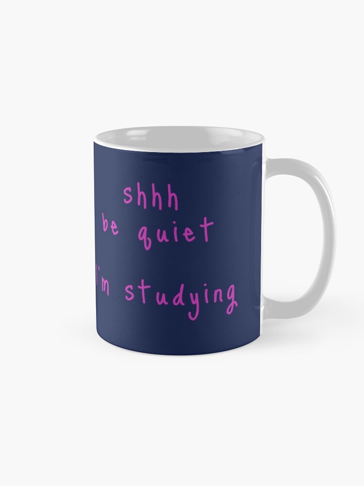 Alternate view of shhh be quiet I'm studying v1 - HOT PINK font Coffee Mug
