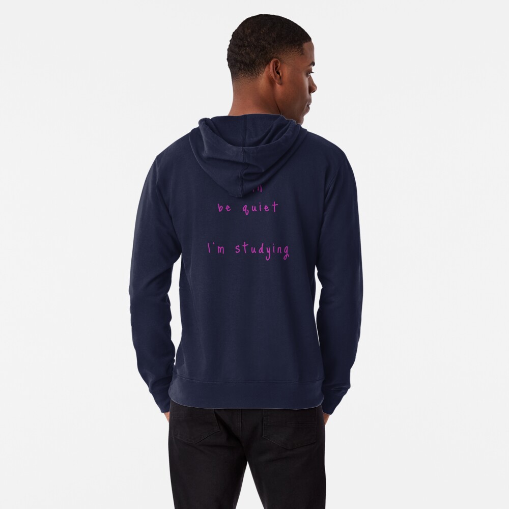 shhh be quiet I'm studying v1 - HOT PINK font Lightweight Hoodie
