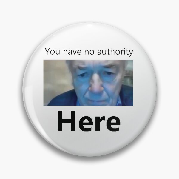 Item preview, You have no authority here designed and sold by effortless94.