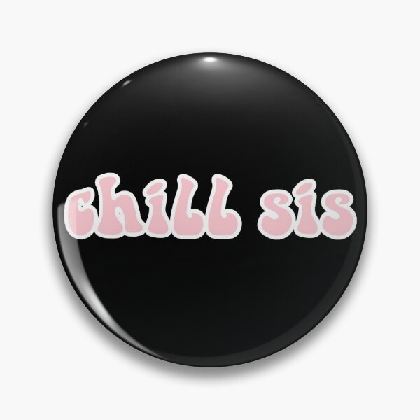 Item preview, chill sis  designed and sold by tiannapappy93.