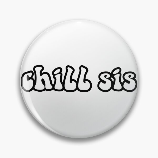 Item preview, chill sis black and white designed and sold by tiannapappy93.