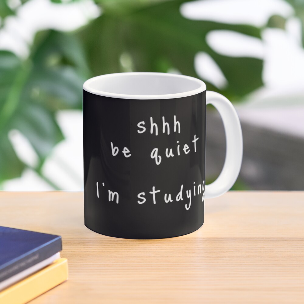 shhh be quiet I'm studying v1 - WHITE font Coffee Mug