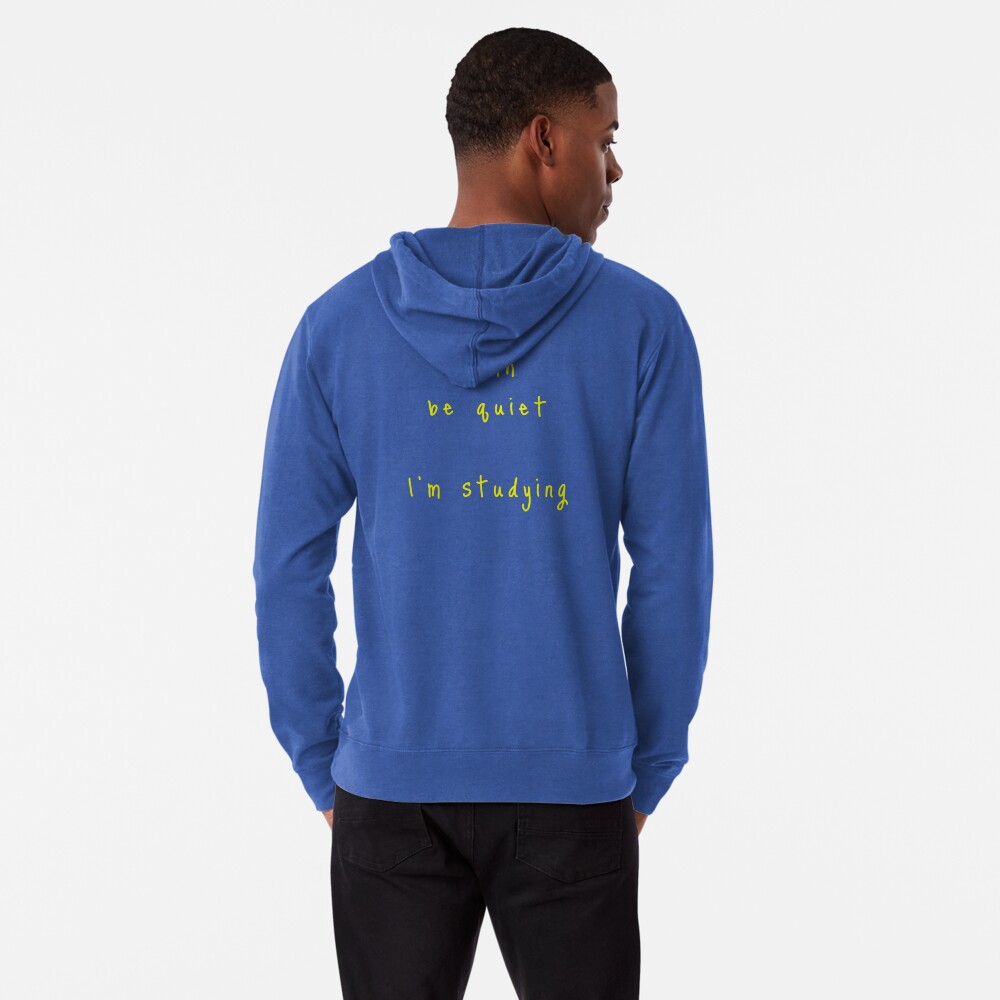 shhh be quiet I'm studying v1 - YELLOW font Lightweight Hoodie