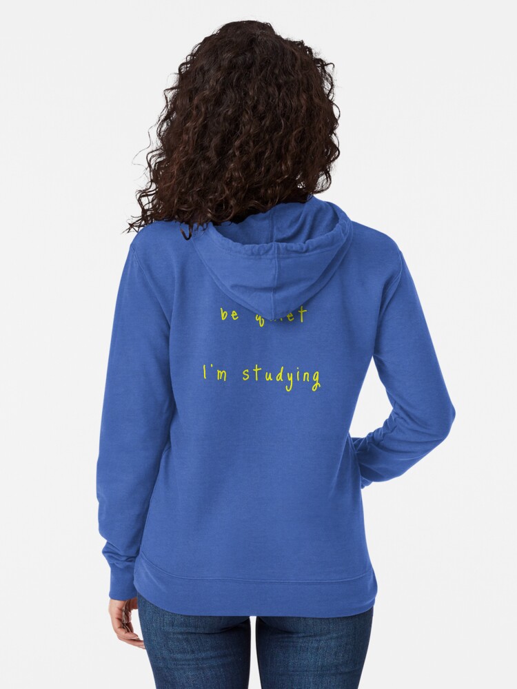 Alternate view of shhh be quiet I'm studying v1 - YELLOW font Lightweight Hoodie