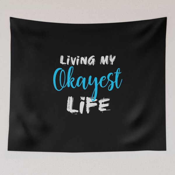 Item preview, living my okayest life designed and sold by Mandeep68.