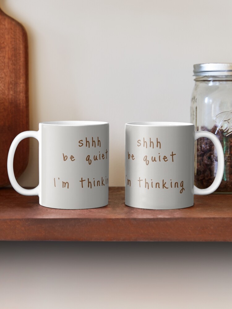 Alternate view of shhh be quiet I'm thinking v1 - BROWN font Mug