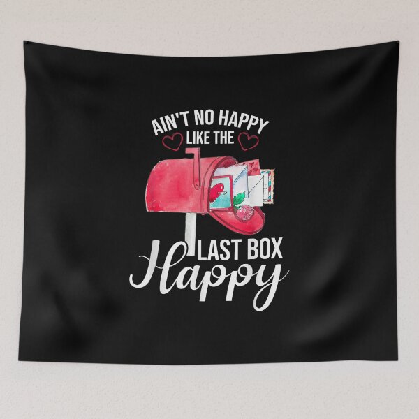 Item preview, Ain't No Happy Like The Last Box Happy Postman designed and sold by EdisonDesigns.