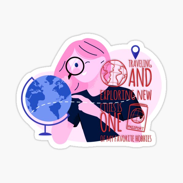 Traveling And Exploring New Cities is One Of My Favorite Hobbies Sticker