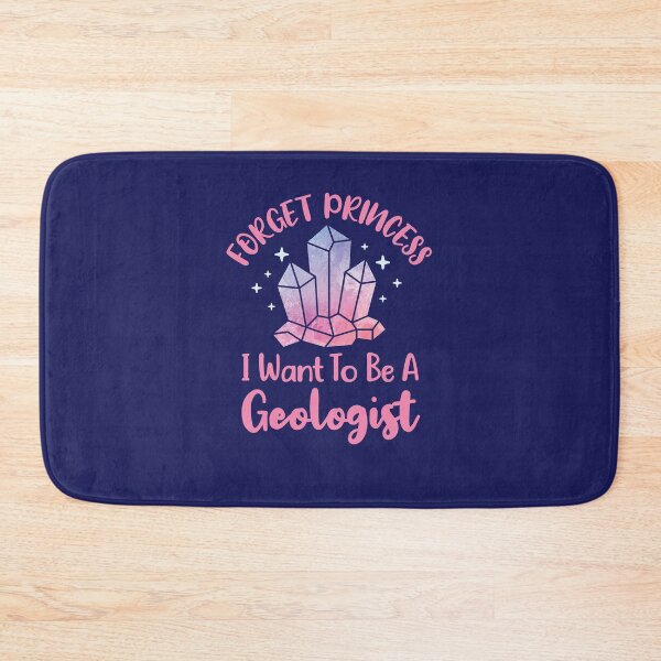 Item preview, Forget Princess I Want to Be a Geologist designed and sold by jaygo.