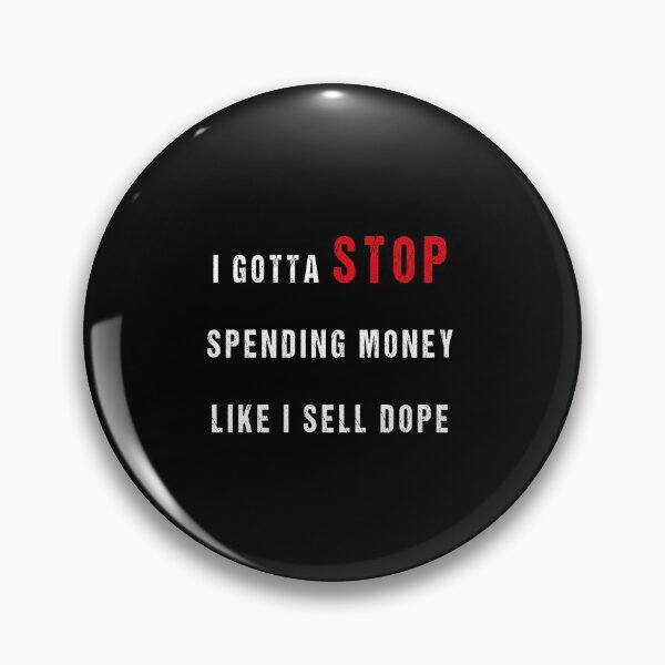 Item preview, I Gotta Stop Spending Money Like I Sell Dope T-shirt Graphic Hot Tshirt For Friends Family Hoodie Long Sleeve Sweatshirt Tank Top For Men designed and sold by midodesign20.
