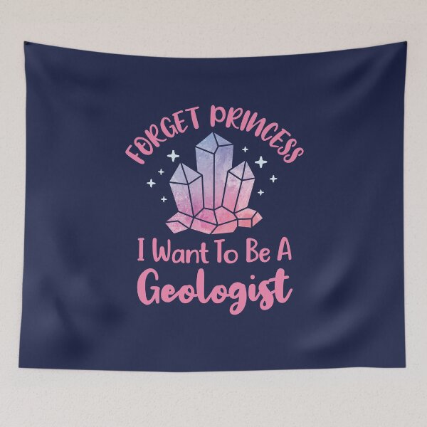 Item preview, Forget Princess I Want to Be a Geologist designed and sold by jaygo.