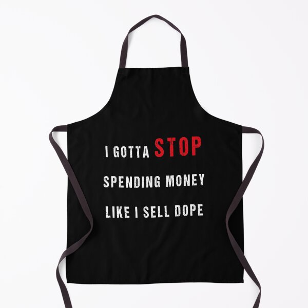 Item preview, I Gotta Stop Spending Money Like I Sell Dope T-shirt Graphic Hot Tshirt For Friends Family Hoodie Long Sleeve Sweatshirt Tank Top For Men designed and sold by midodesign20.