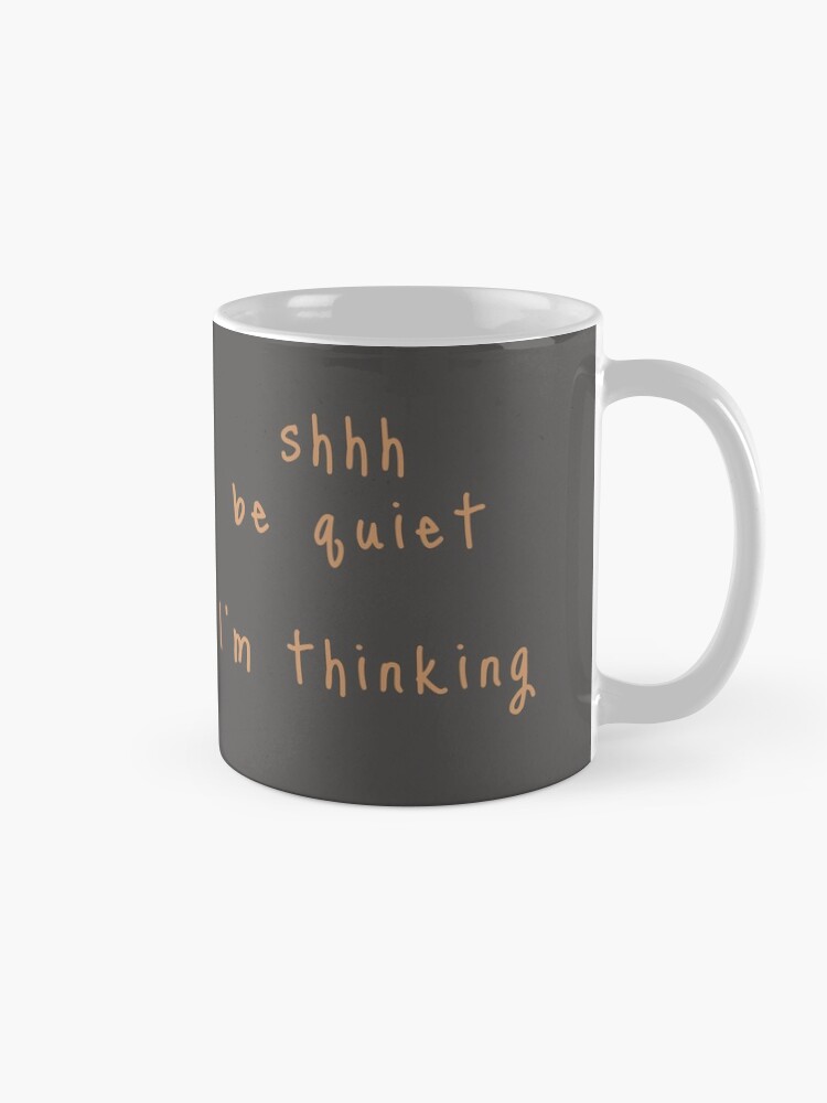 Alternate view of shhh be quiet I'm thinking v1 - ORANGE font Coffee Mug