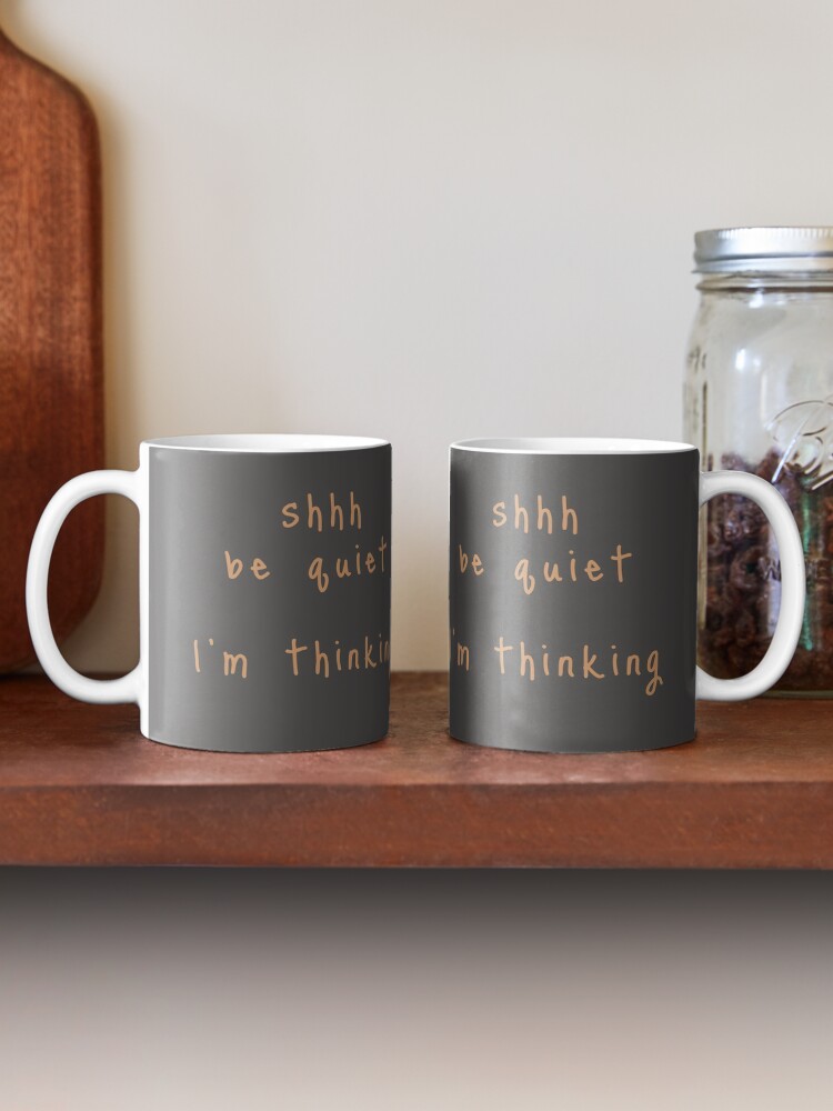 Alternate view of shhh be quiet I'm thinking v1 - ORANGE font Coffee Mug