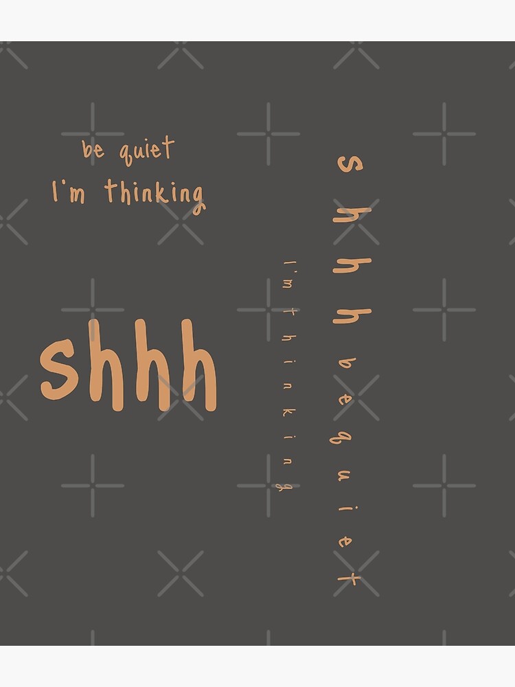 shhh be quiet I'm thinking v1 - ORANGE font by ahmadwehbeMerch