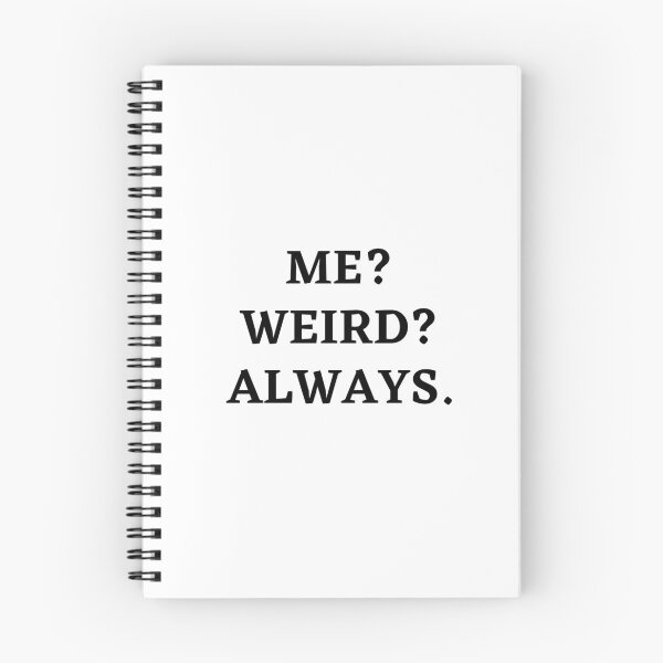 Item preview, Me? Weird? Always. designed and sold by ana1moreira.
