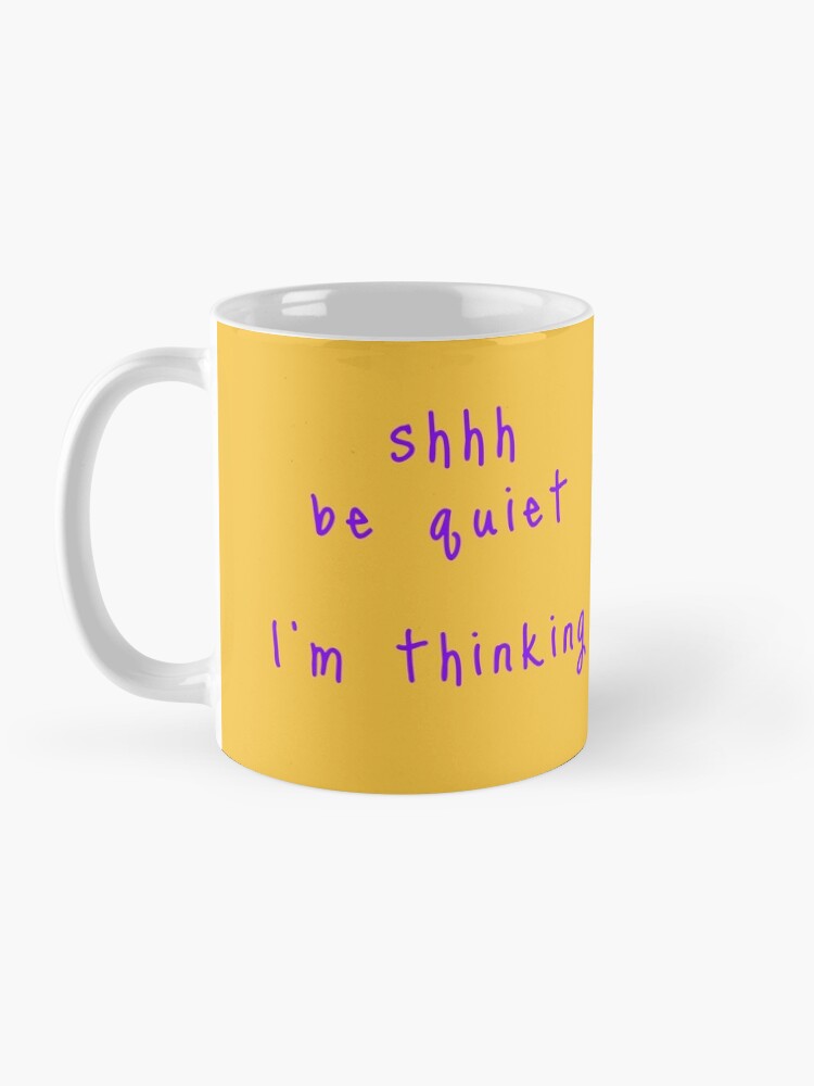 Alternate view of shhh be quiet I'm thinking v1 - PURPLE font Mug