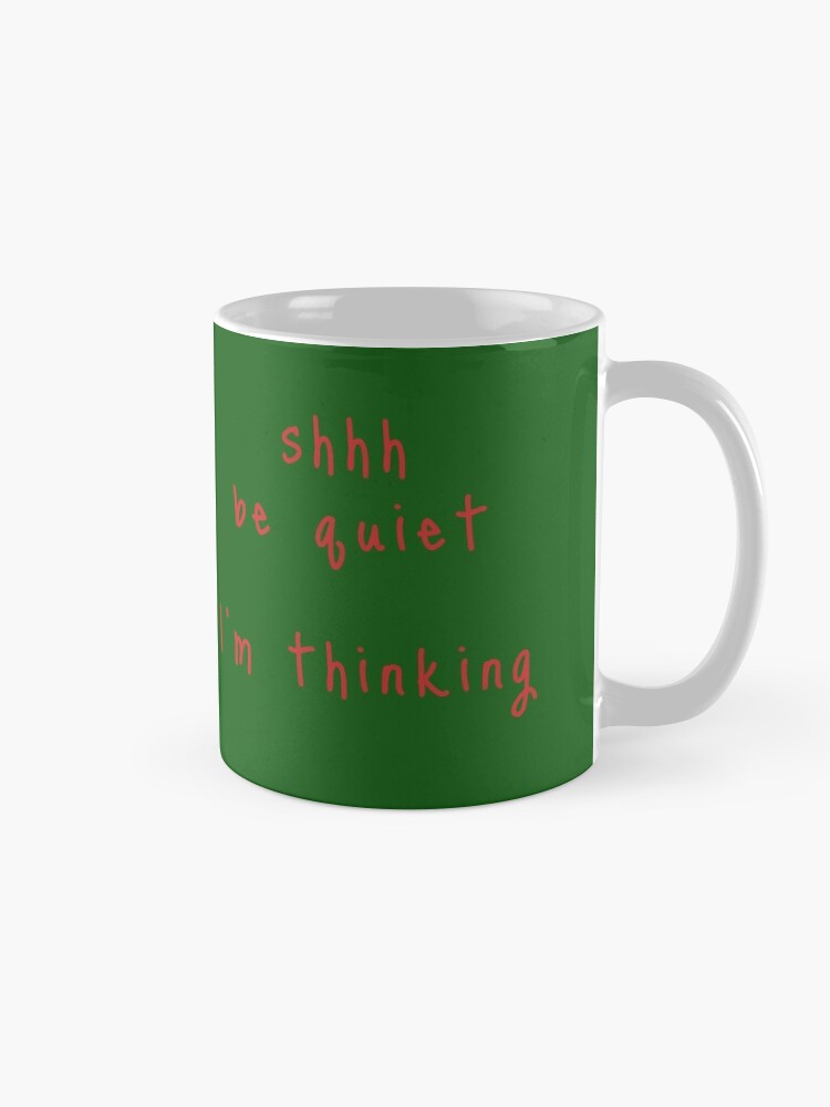 Alternate view of shhh be quiet I'm thinking v1 - RED font Coffee Mug