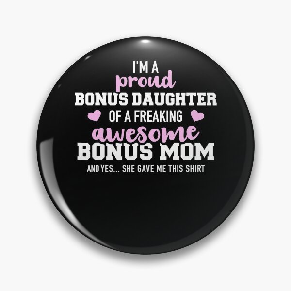 Item preview, I'm a proud bonus daughter of an awesome bonus mom  designed and sold by chrystalzlzzu93.