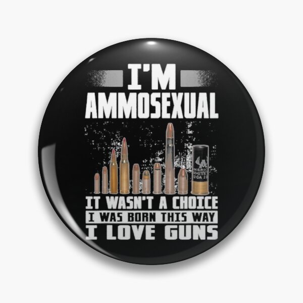 Item preview, I'm Ammosexual It Wasn't Born This Way I Love Guns designed and sold by chrystalzlzzu93.