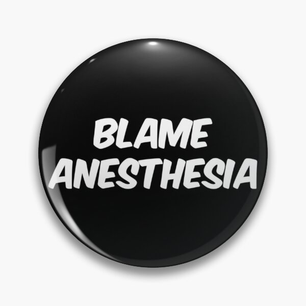 Item preview, Blame Anesthesia designed and sold by VersiMerch.