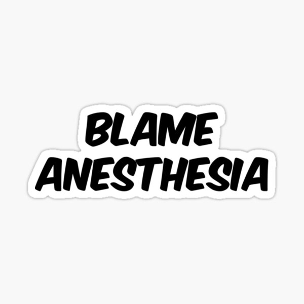 Item preview, Blame Anesthesia designed and sold by VersiMerch.