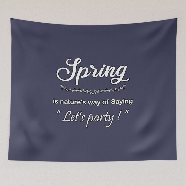Item preview, Spring is nature's way of saying, 'Let's party!' , Awesome gift for your friends and spring lovers designed and sold by abdelhak2005.