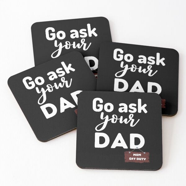 Item preview, Go ask your Dad. Mom off duty.  designed and sold by Comfy Creations.