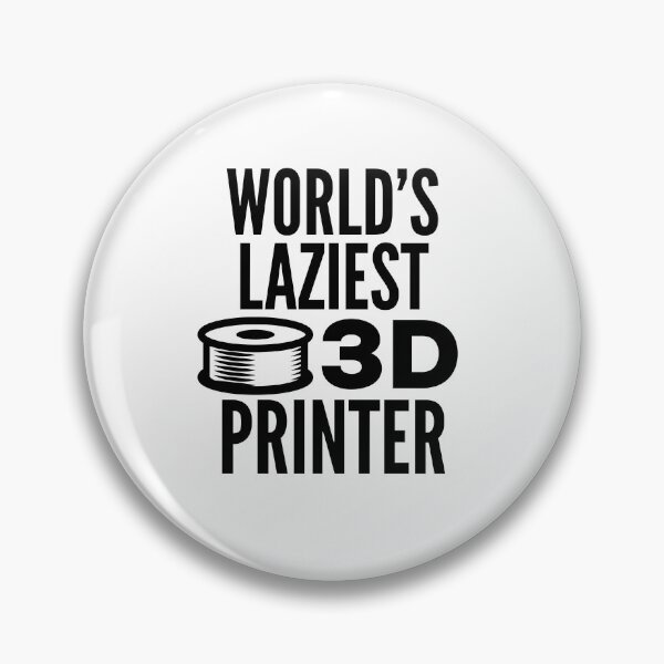 Item preview, 3D Printing Funny Quote - Laziest Printer designed and sold by HalpinDesign.