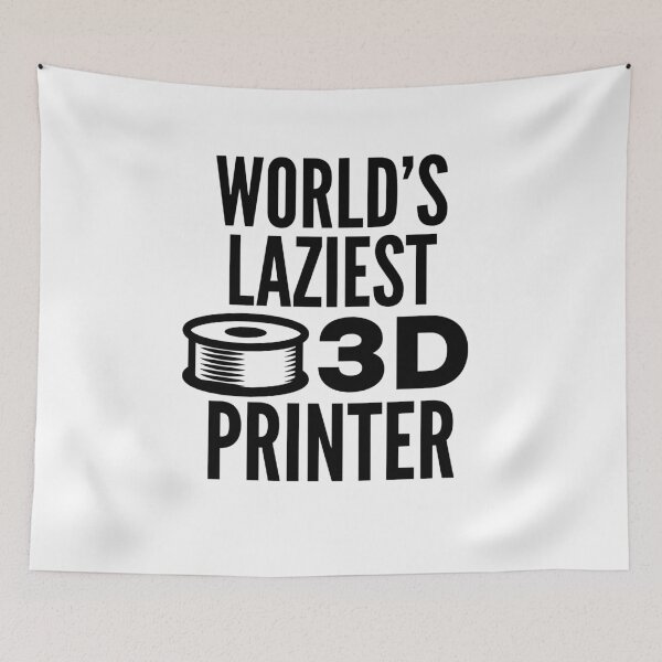 Item preview, 3D Printing Funny Quote - Laziest Printer designed and sold by HalpinDesign.