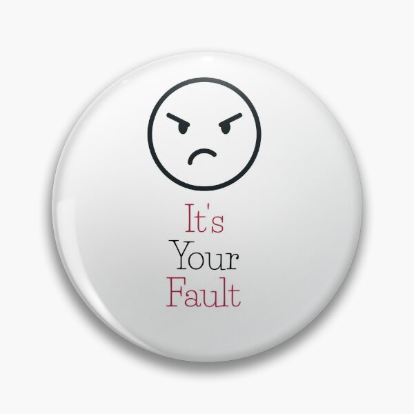 Item preview, It's Your Fault - Funny T-Shirts 2021 designed and sold by FranksDesigns.