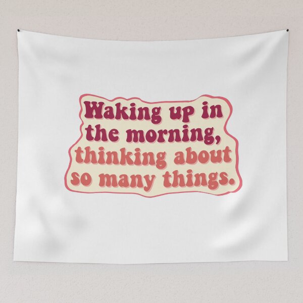 Item preview, Waking Up in The Morning, Thinking About So Many Things designed and sold by allieweek.
