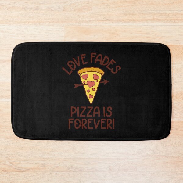 Item preview, Love Fades, Pizza Is Forever! designed and sold by ShaykhUmer.