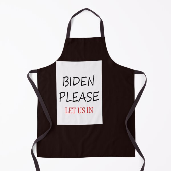 Item preview, BIDEN PLEASE  LET US IN designed and sold by CUTESTUFFnow.